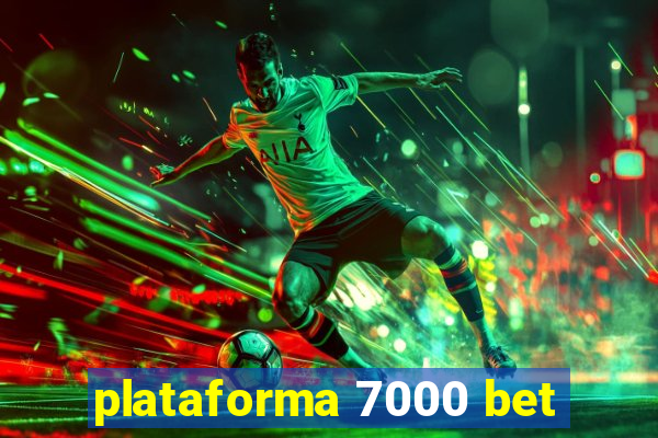 plataforma 7000 bet